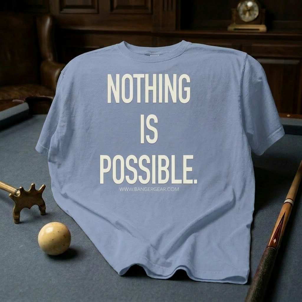 Nothing Is Possible T-Shirt