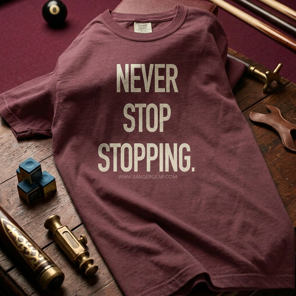 Never Stop Stopping. T-Shirt