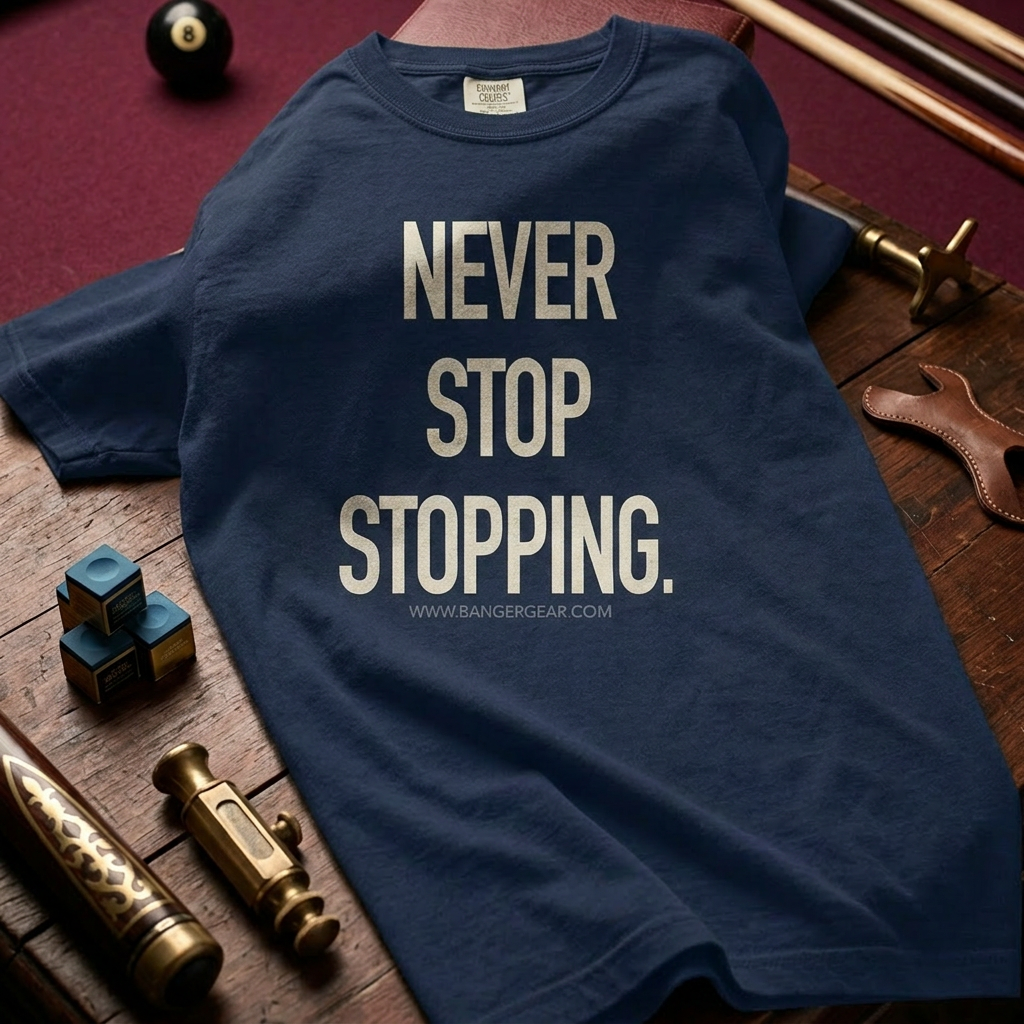 Never Stop Stopping. T-Shirt