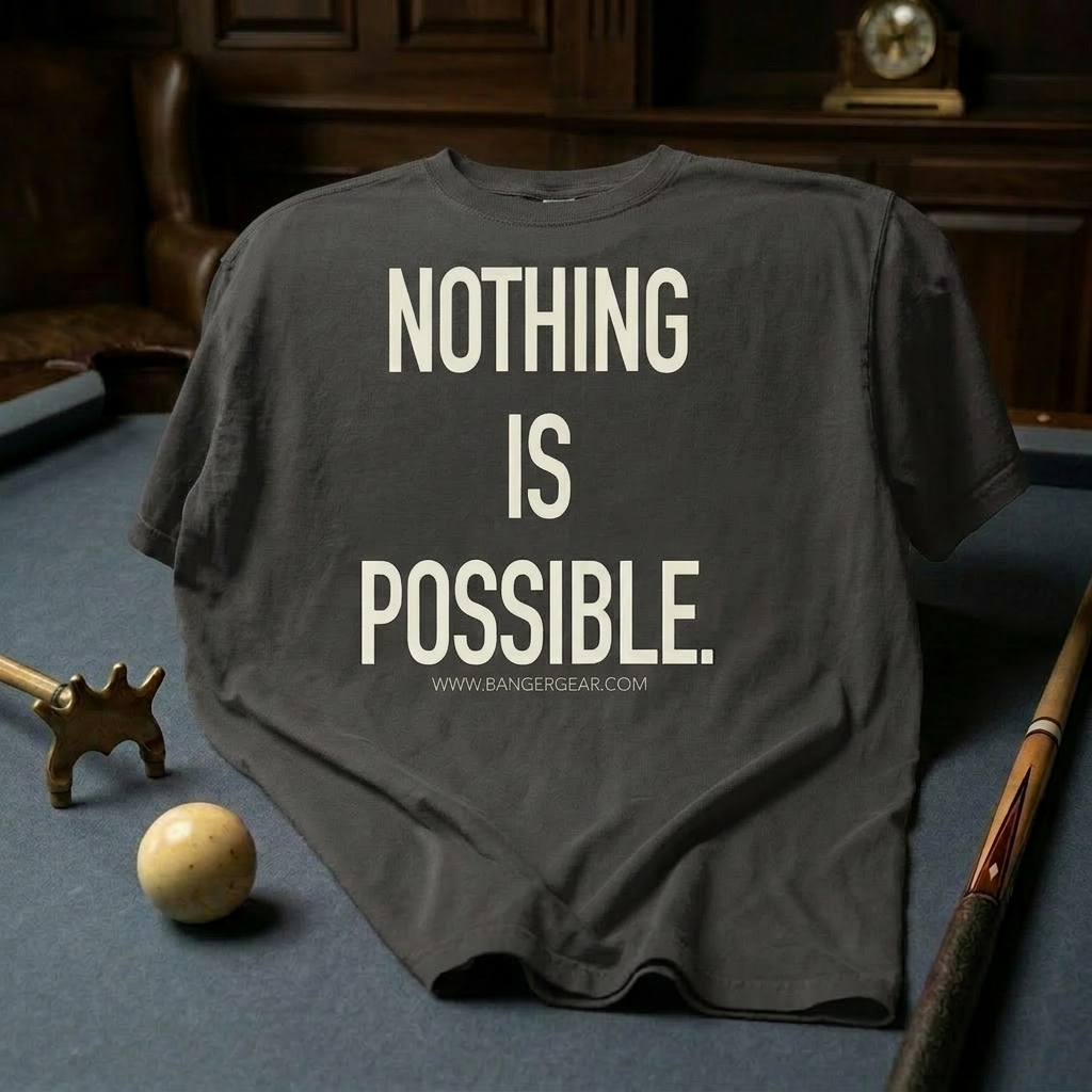 Nothing Is Possible T-Shirt