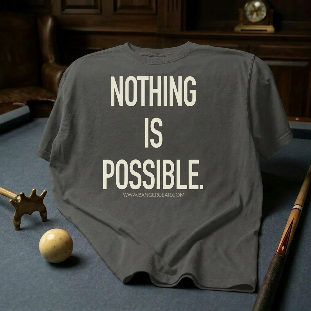 Nothing Is Possible T-Shirt