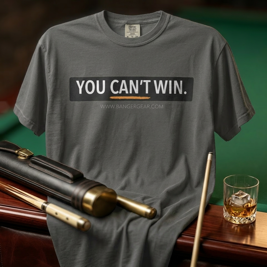 You Can't Win. T-Shirt